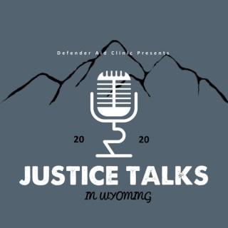 Justice Talks in Wyoming