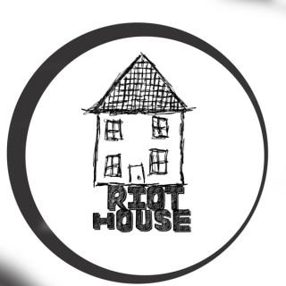 Riot House Podcast