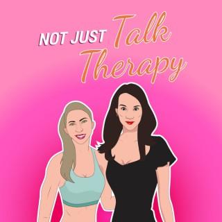 Not Just Talk Therapy