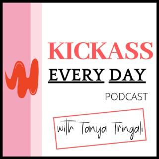 Kickass Every Day with Tanya Tringali