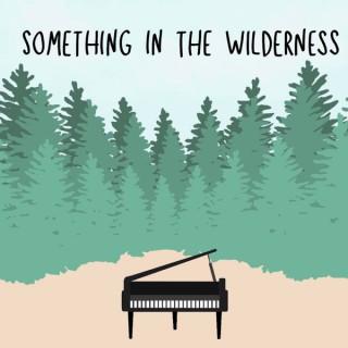 Something in the Wilderness
