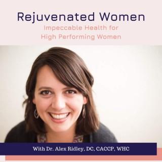 Rejuvenated Women: Impeccable Health for High Performing Women