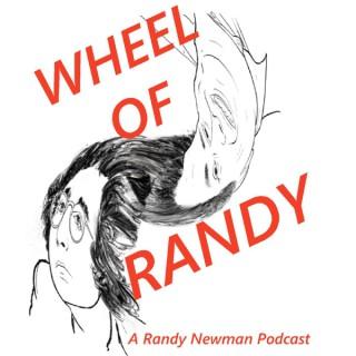 WHEEL OF RANDY - A Randy Newman Podcast