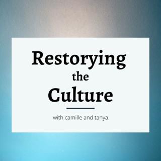 Restorying the Culture with camille and tanya