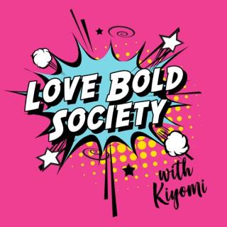 Love Bold Society