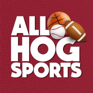 All Hog Sports: An Arkansas Razorbacks Podcast