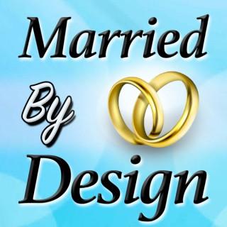 Married By Design