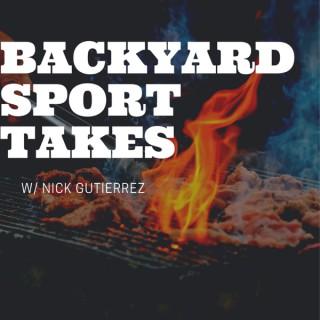 Backyard Sport Takes with Nick Gutierrez