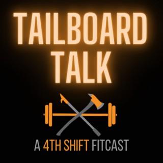 Tailboard Talk, A 4th Shift Fitcast