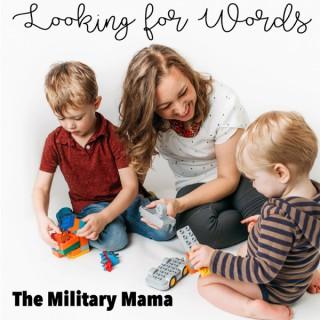 Military Mama: Looking for Words