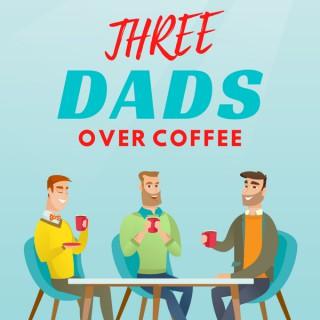 Three Dads Over Coffee