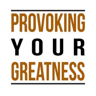 Provoking Your Greatness - Misti Burmeister