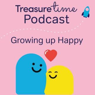 Treasure Time Podcast: Growing Up Happy