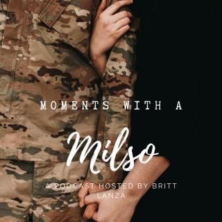 Moments with a Milso