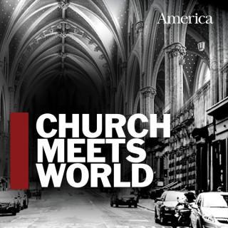 Church Meets World: The America Magazine Podcast