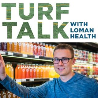 Turf Talk w Loman Health