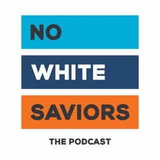 No White Saviors Podcast