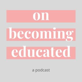 On Becoming Educated