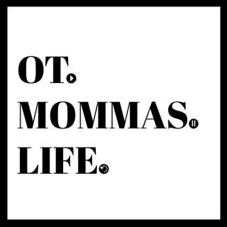 OT.MOMMAS.LIFE.