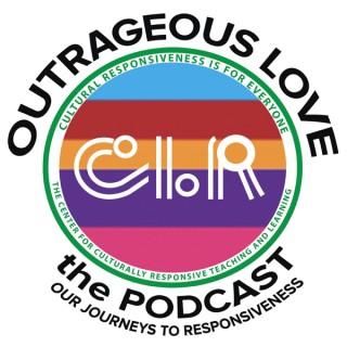 Outrageous Love the Podcast: Our Journeys to Responsiveness