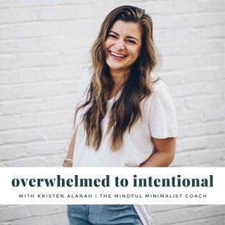 Overwhelmed to Intentional
