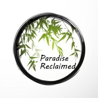 Paradise Reclaimed Podcast