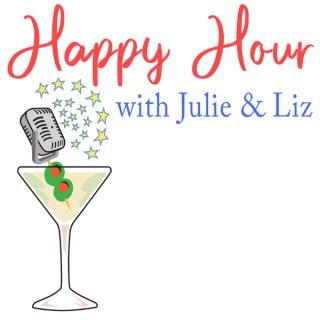 Happy Hour with Julie and Liz