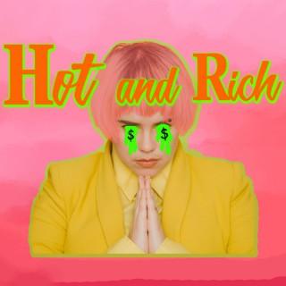 Hot and Rich