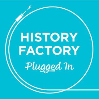 History Factory Plugged In