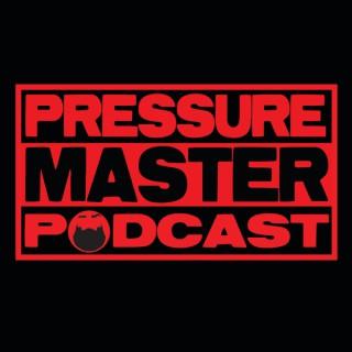 Pressure Master Podcast