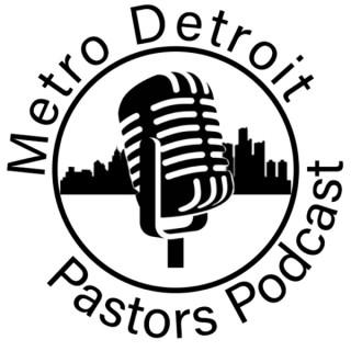 Metro Detroit Pastors Podcast