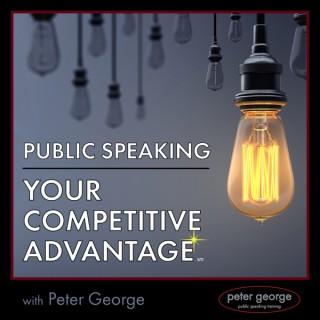Public Speaking: Your Competitive Advantage
