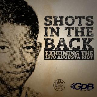 Shots in the Back: Exhuming the 1970 Augusta Riot