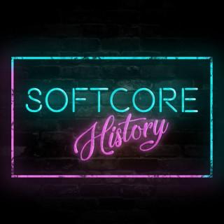 Softcore History