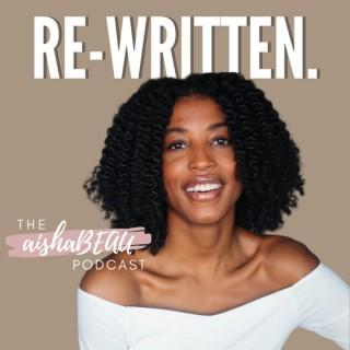 Re-Written: The Aisha Beau Podcast