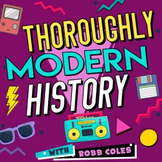 Thoroughly Modern History with Robb Coles