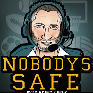 Nobody's Safe with Brady Laber