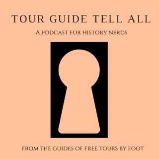 Tour Guide Tell All