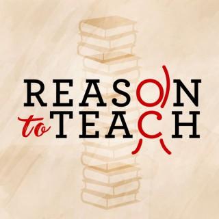 Reason To Teach