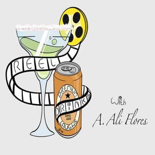 Reel Drinks with A. Ali Flores