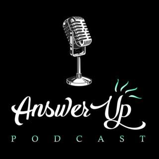 Answer Up Podcast