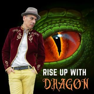 RISE UP with Dragon