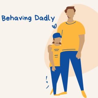 Behaving Dadly