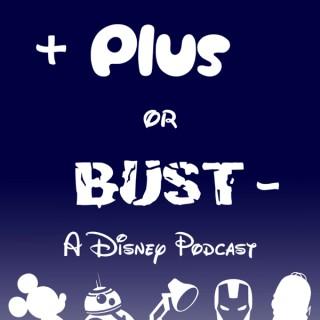 Plus or Bust - A Disney Podcast