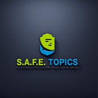 S.A.F.E. Topics