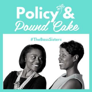 Policy and Pound Cake