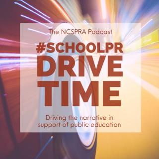 School PR Drive Time - The NCSPRA Podcast