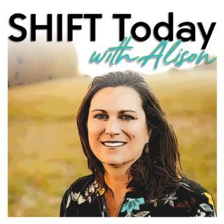 Shift Today with Alison