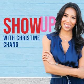Show Up With Christine Chang