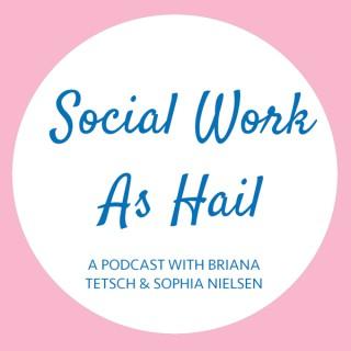 Social Work As Hail